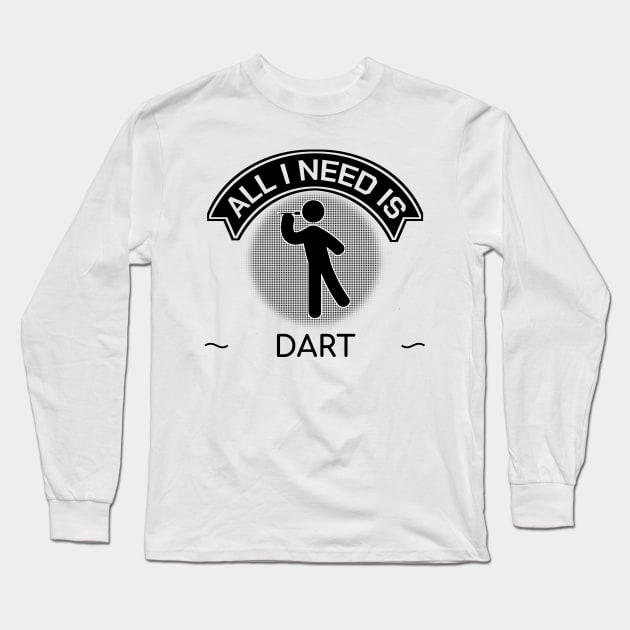 Darting All I Need Is Dart Arrow Target Bow Gift Long Sleeve T-Shirt by bigD